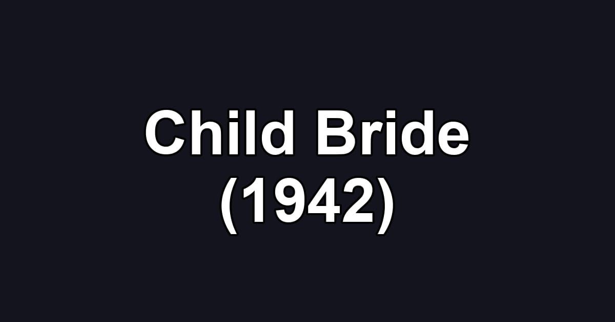 Child Bride (1942)
