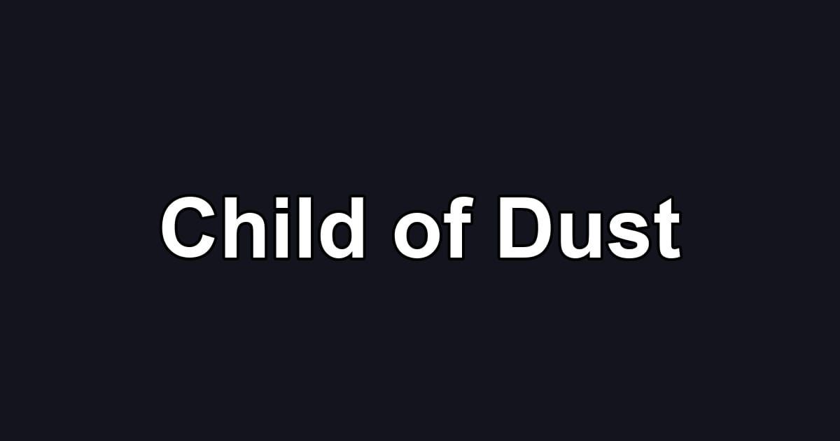Child of Dust