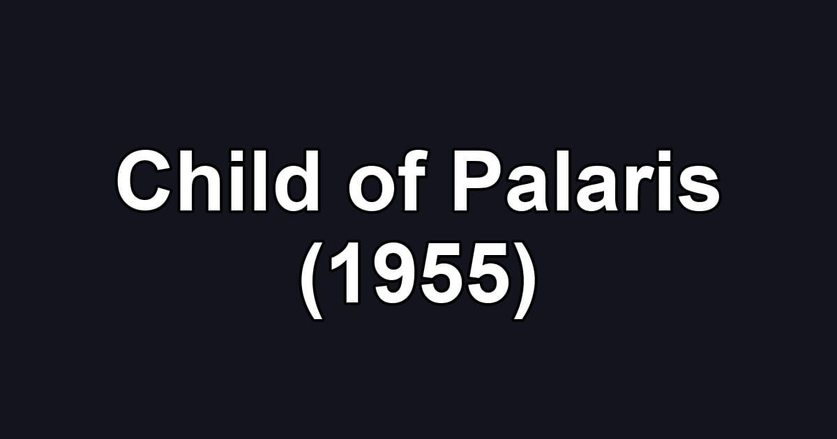 Child of Palaris (1955)