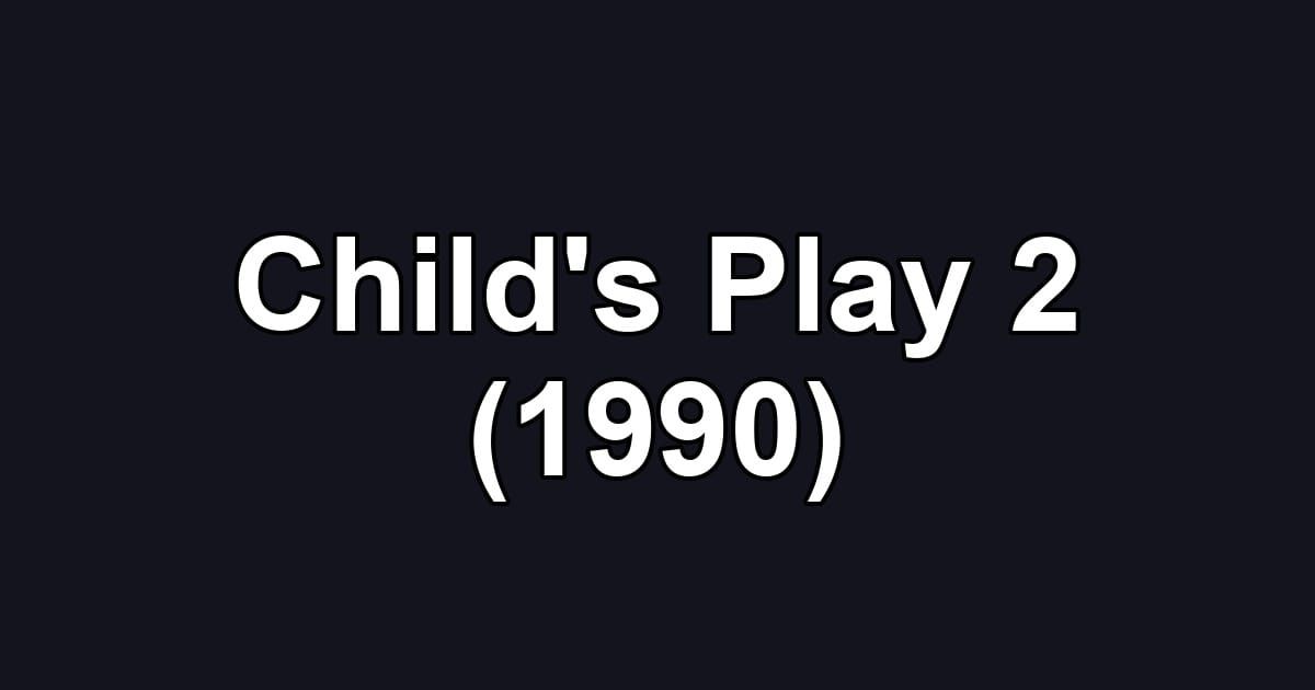 Child's Play 2 (1990)
