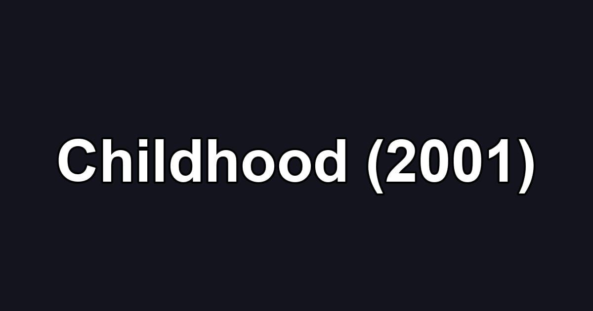 Childhood (2001)