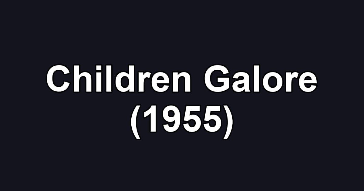 Children Galore (1955)