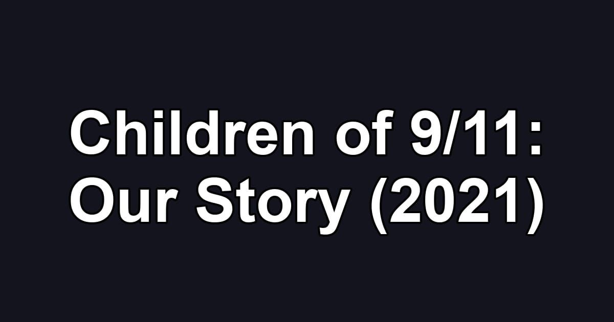 Children of 9/11: Our Story (2021)
