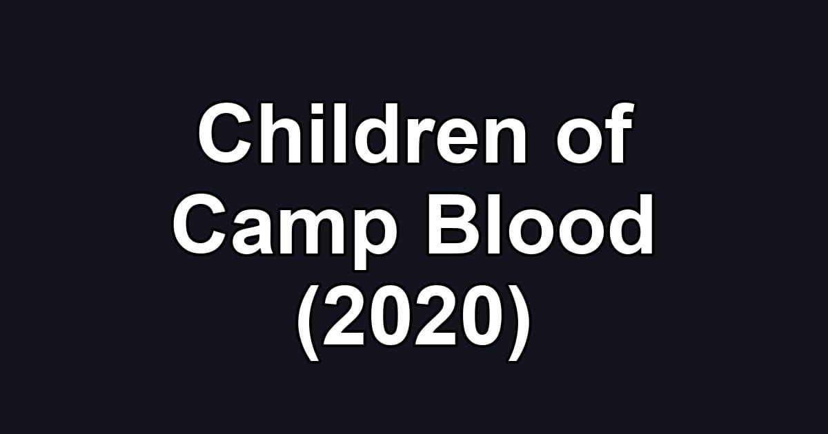 Children of Camp Blood (2020)