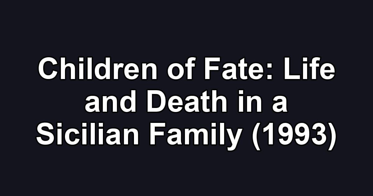 Children of Fate: Life and Death in a Sicilian Family (1993)