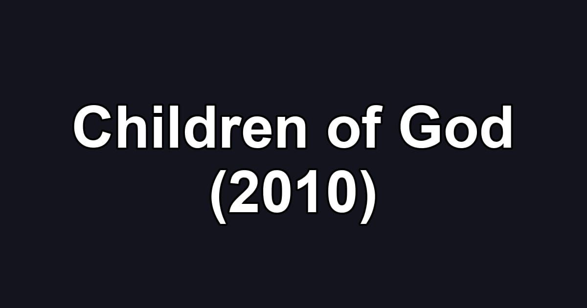 Children of God (2010)