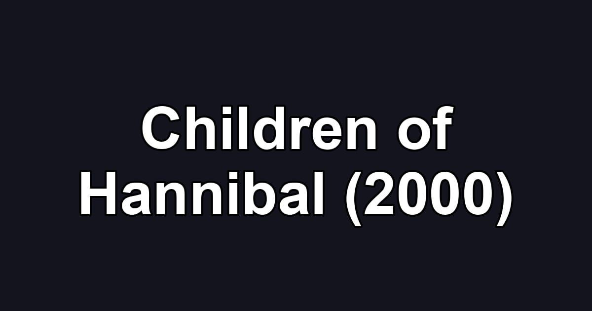 Children of Hannibal (2000)