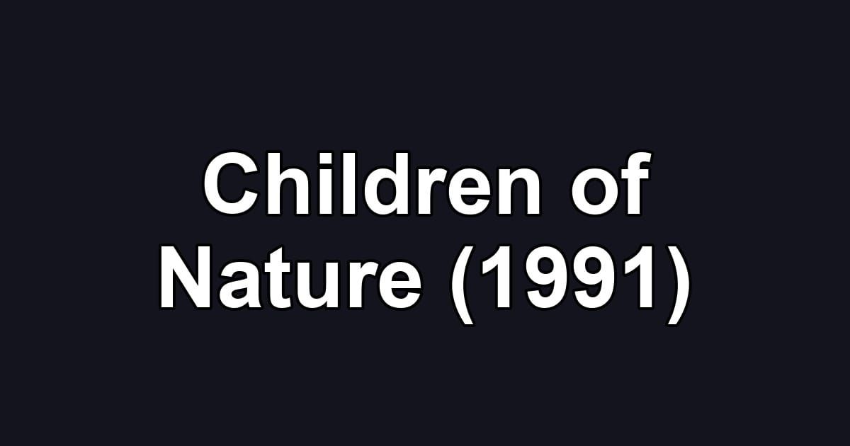 Children of Nature (1991)