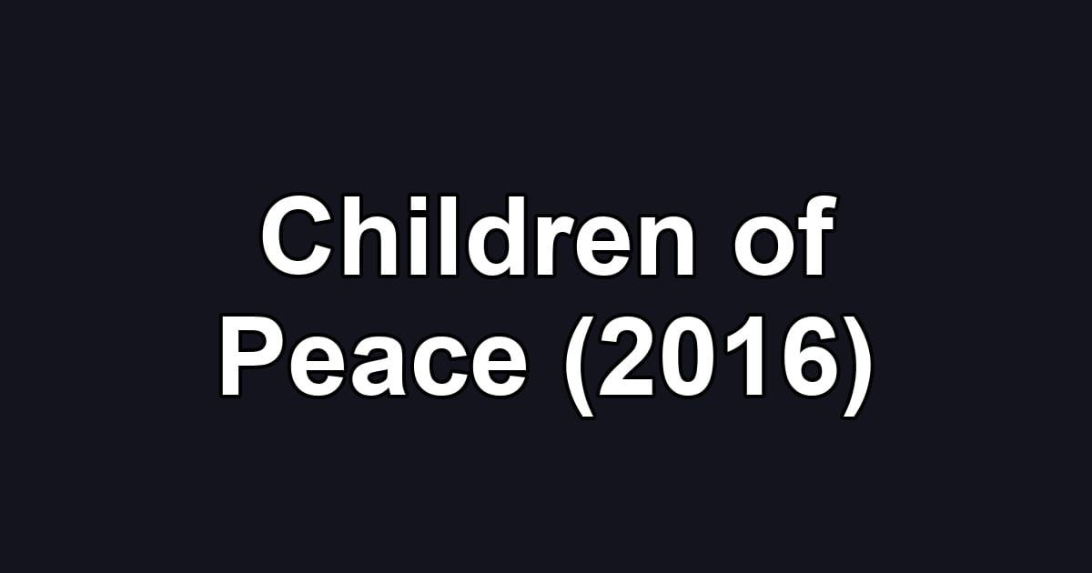 Children of Peace (2016)