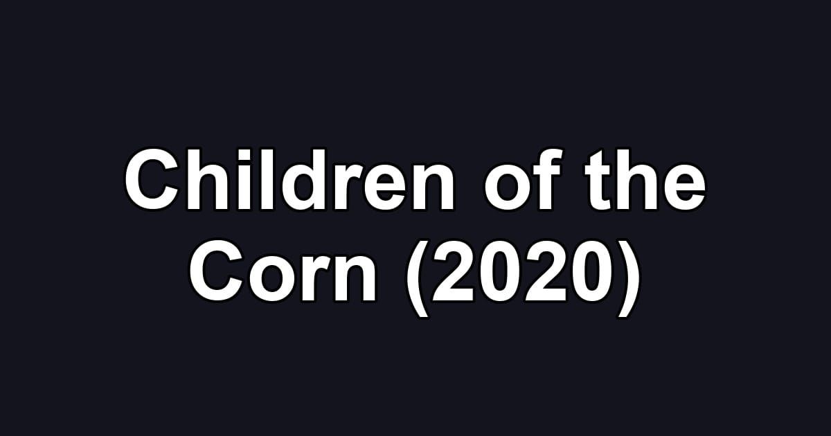 Children of the Corn (2020)