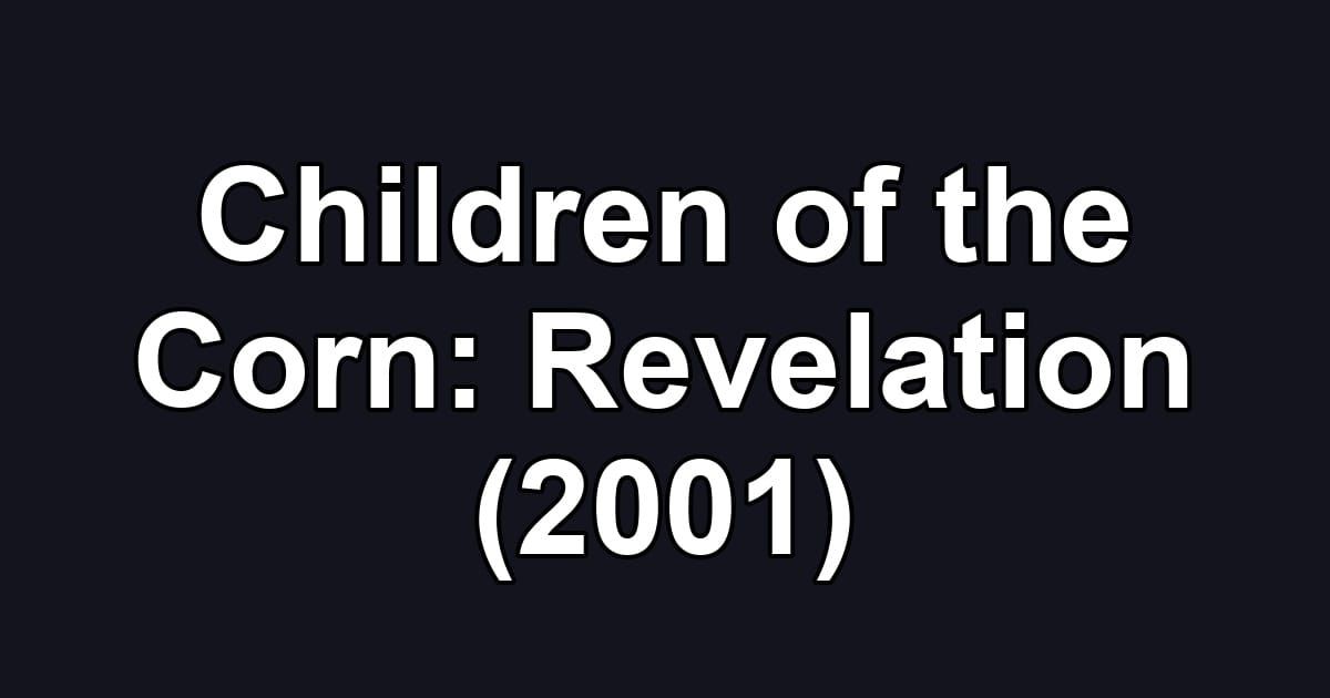 Children of the Corn: Revelation (2001)