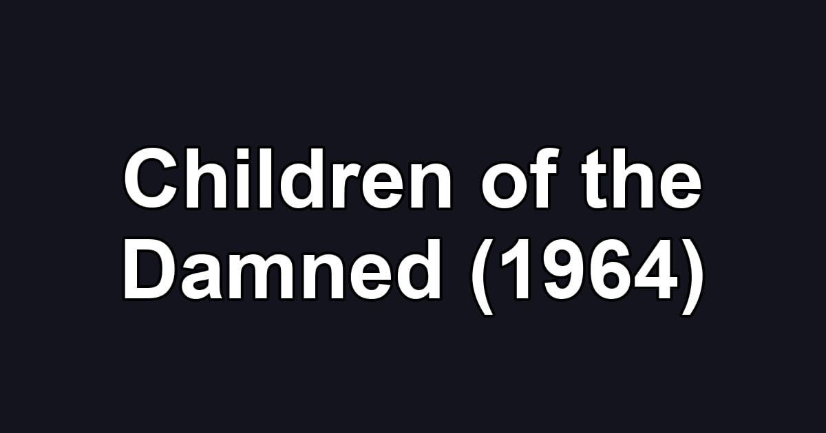Children of the Damned (1964)
