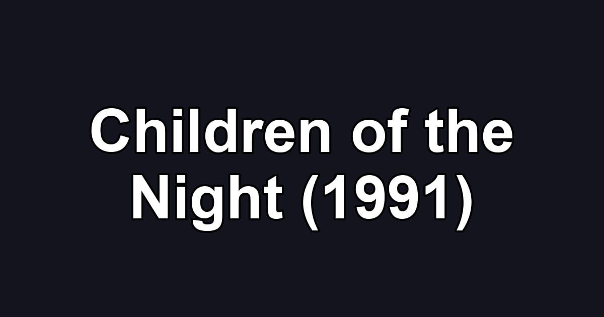 Children of the Night (1991)