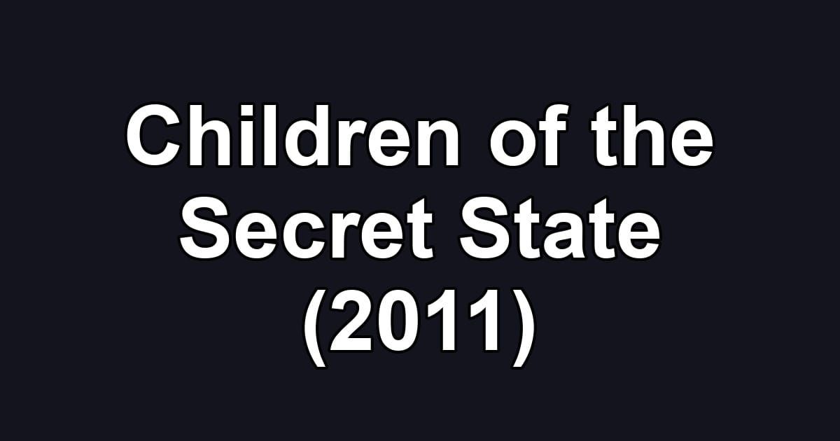 Children of the Secret State (2011)