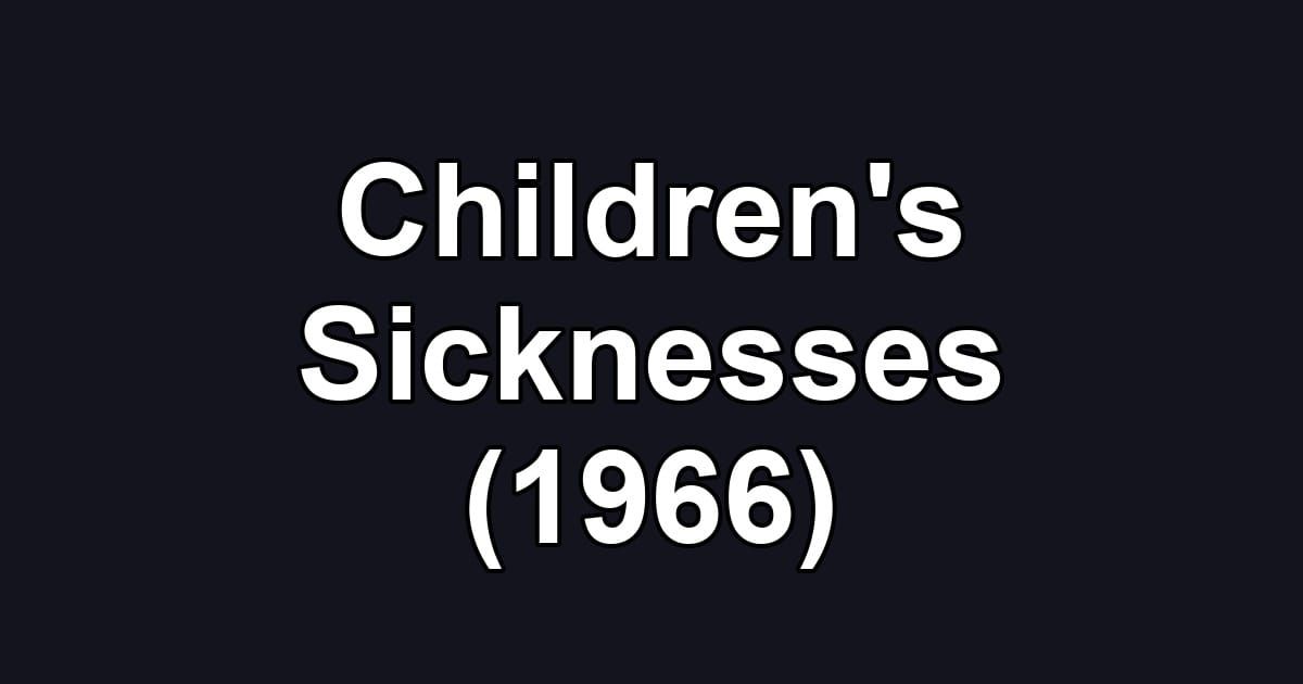 Children's Sicknesses (1966)