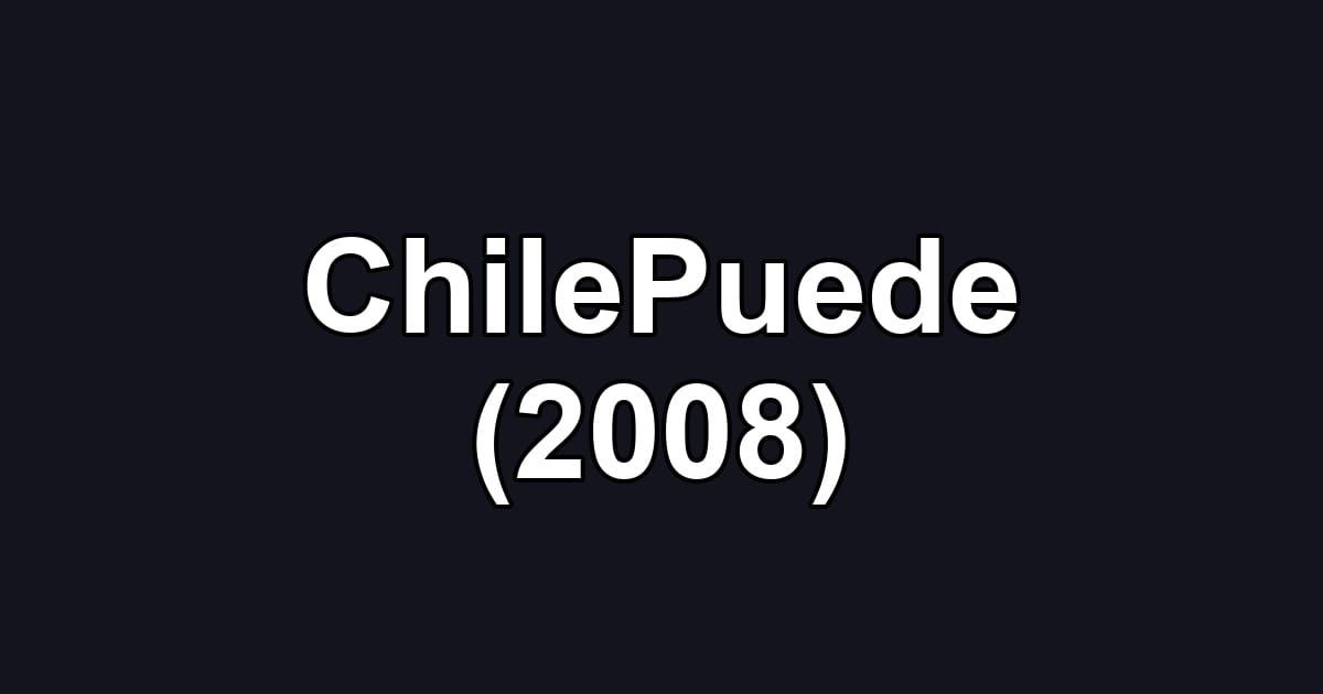 ChilePuede (2008)