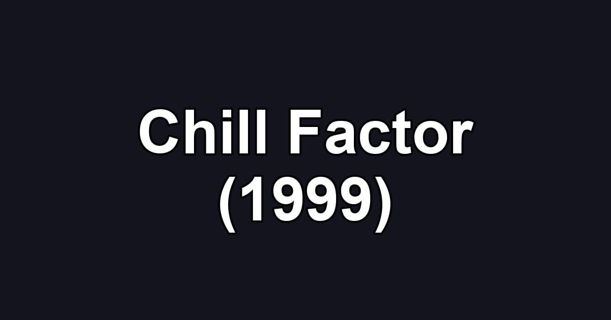 Chill Factor (1999)