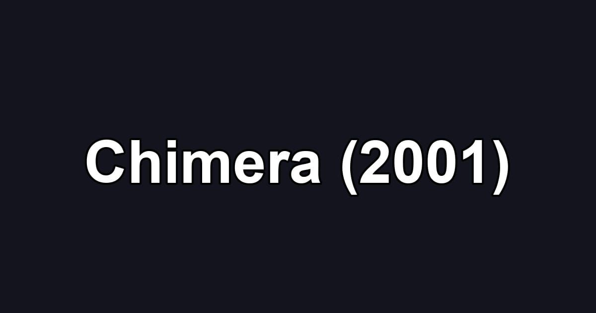 Chimera (2001)