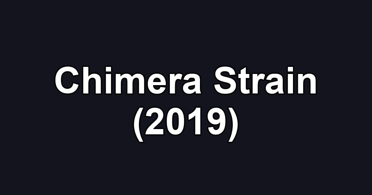 Chimera Strain (2019)