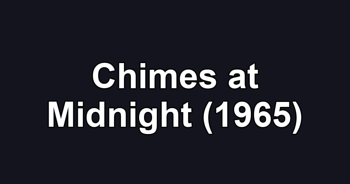 Chimes at Midnight (1965)