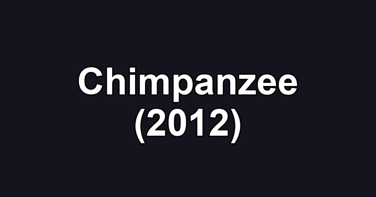 Chimpanzee (2012)
