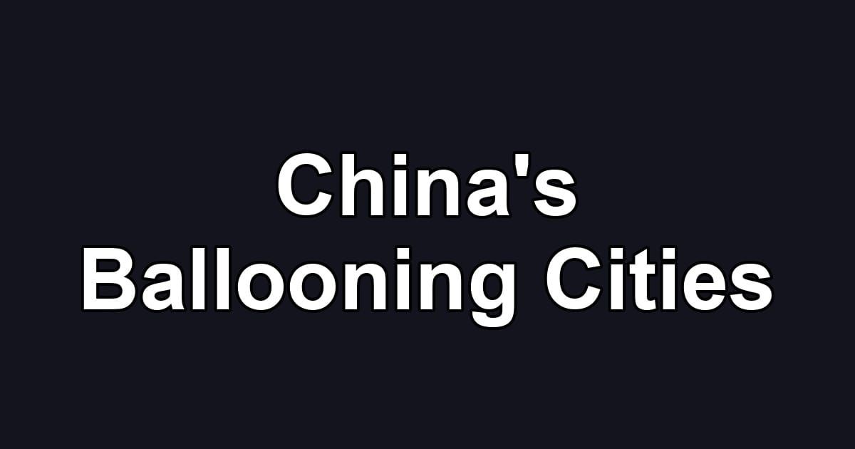 China's Ballooning Cities
