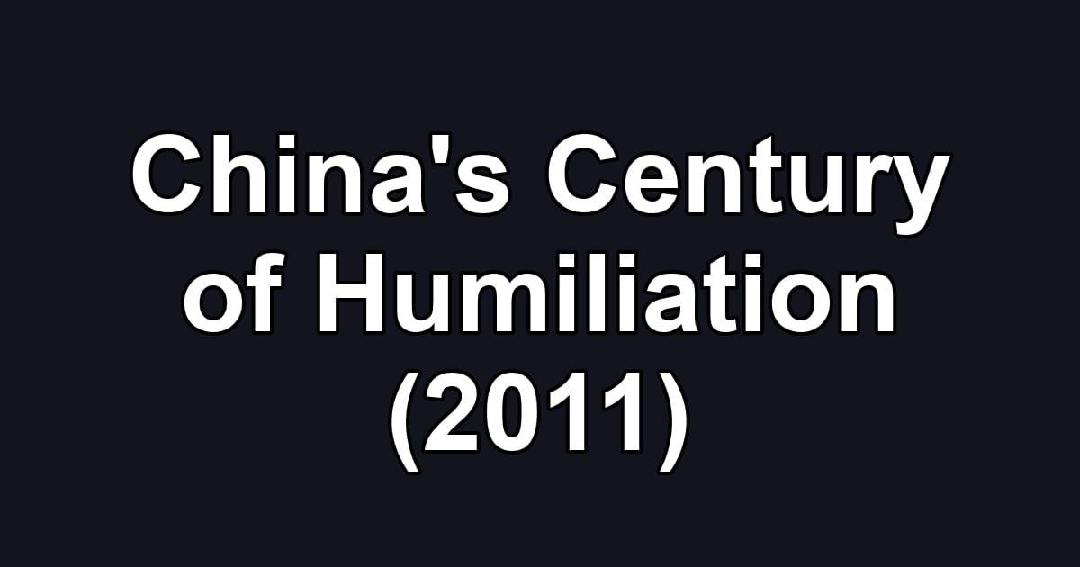 China's Century of Humiliation (2011)