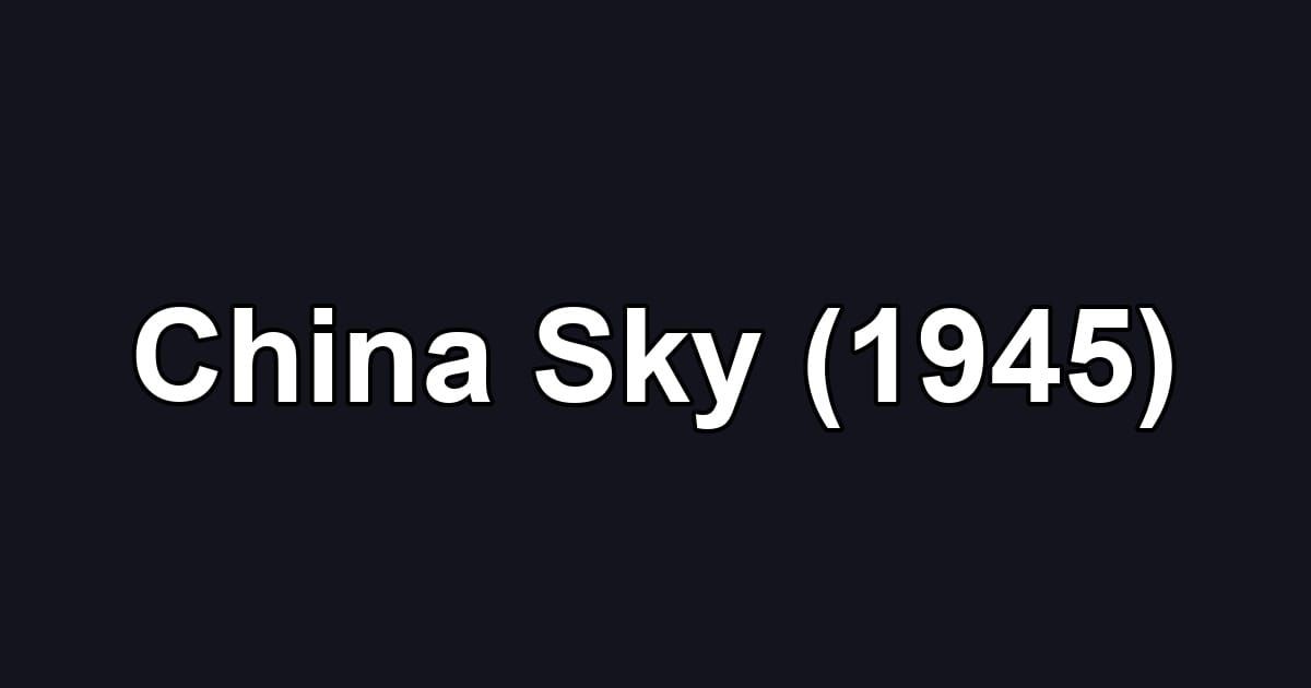 China Sky (1945)