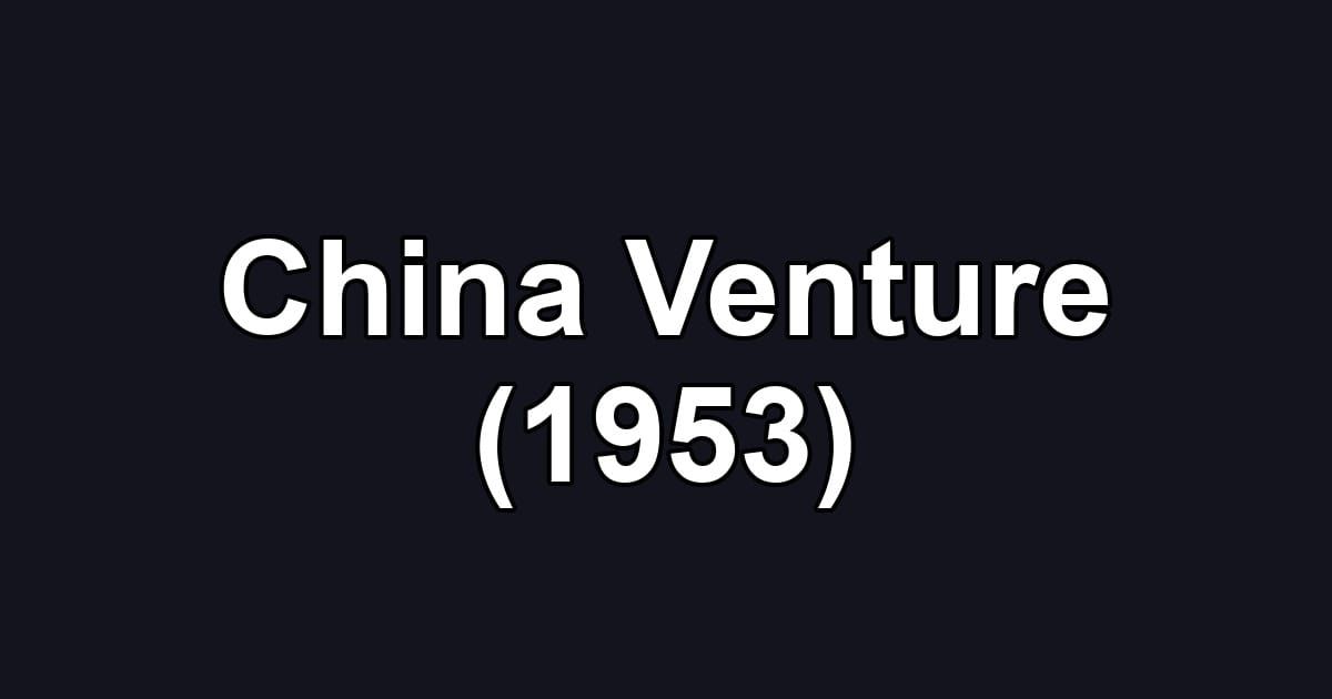 China Venture (1953)