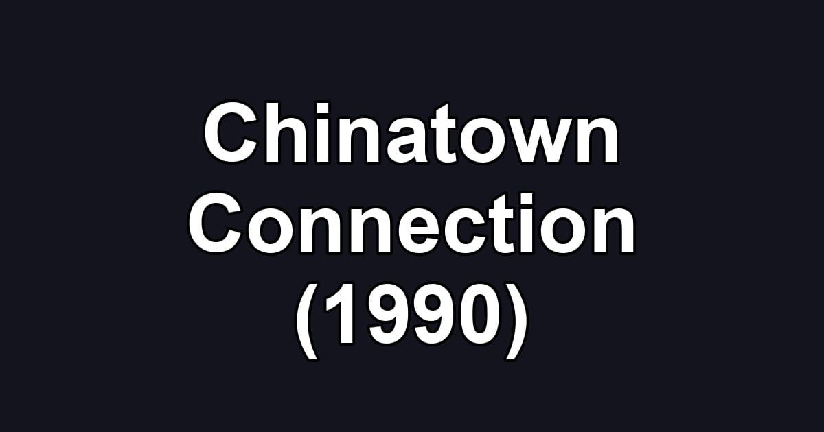 Chinatown Connection (1990)