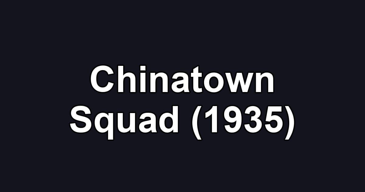 Chinatown Squad (1935)