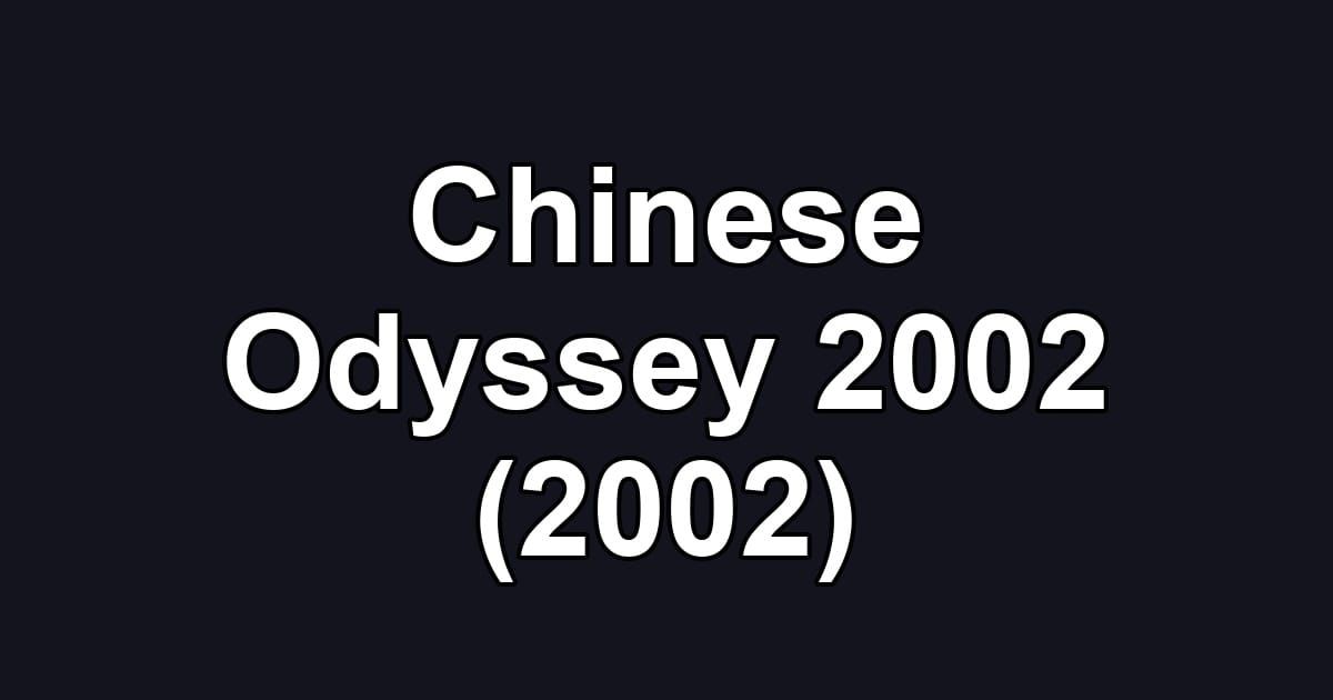 Chinese Odyssey 2002 (2002)