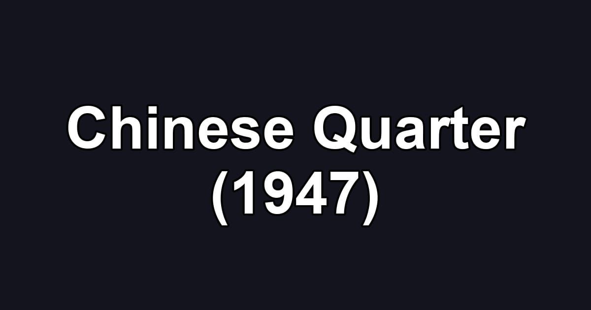 Chinese Quarter (1947)