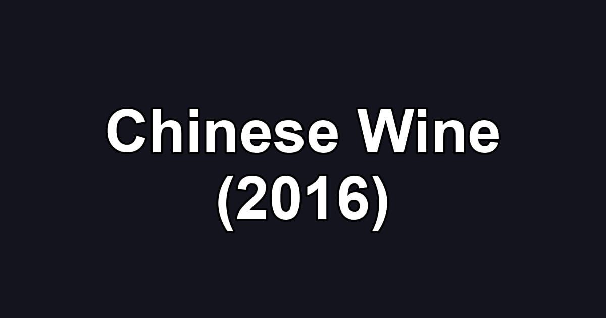 Chinese Wine (2016)