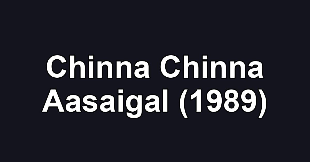 Chinna Chinna Aasaigal (1989)