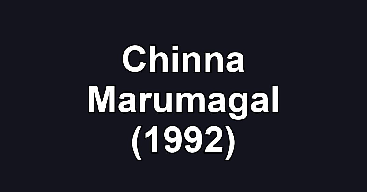 Chinna Marumagal (1992)