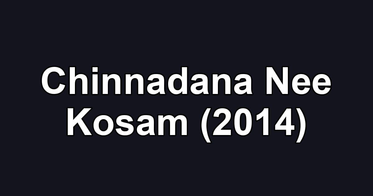 Chinnadana Nee Kosam (2014)