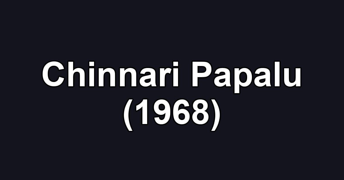 Chinnari Papalu (1968)