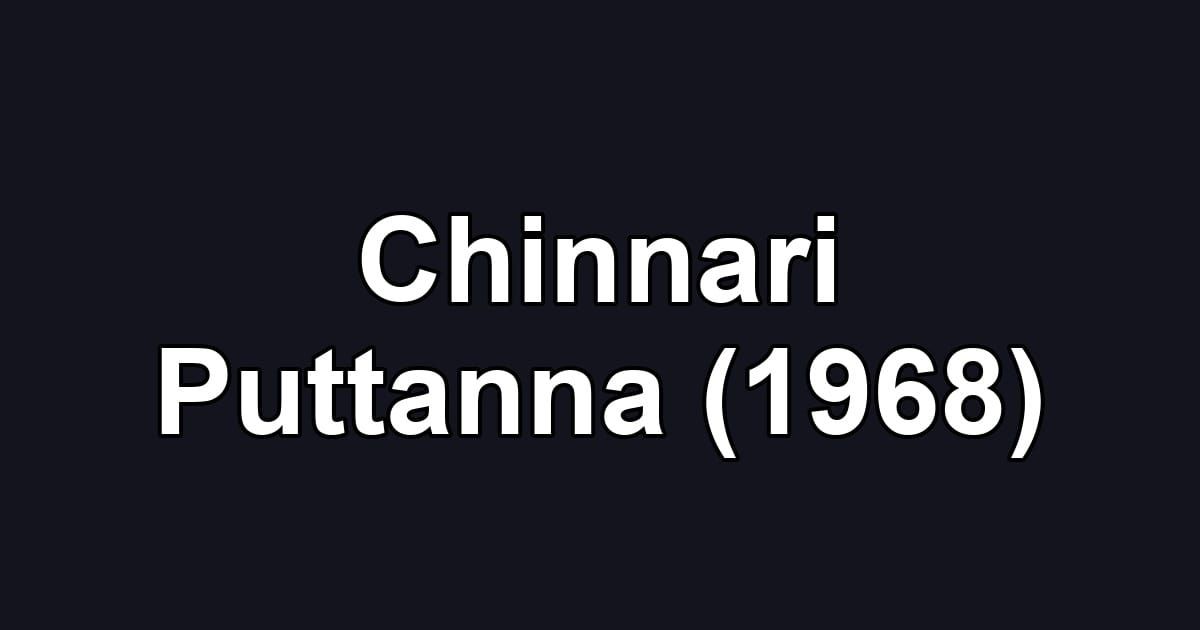 Chinnari Puttanna (1968)