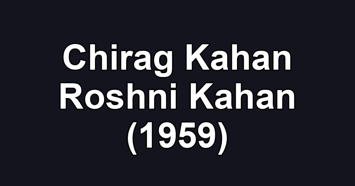 Chirag Kahan Roshni Kahan (1959)