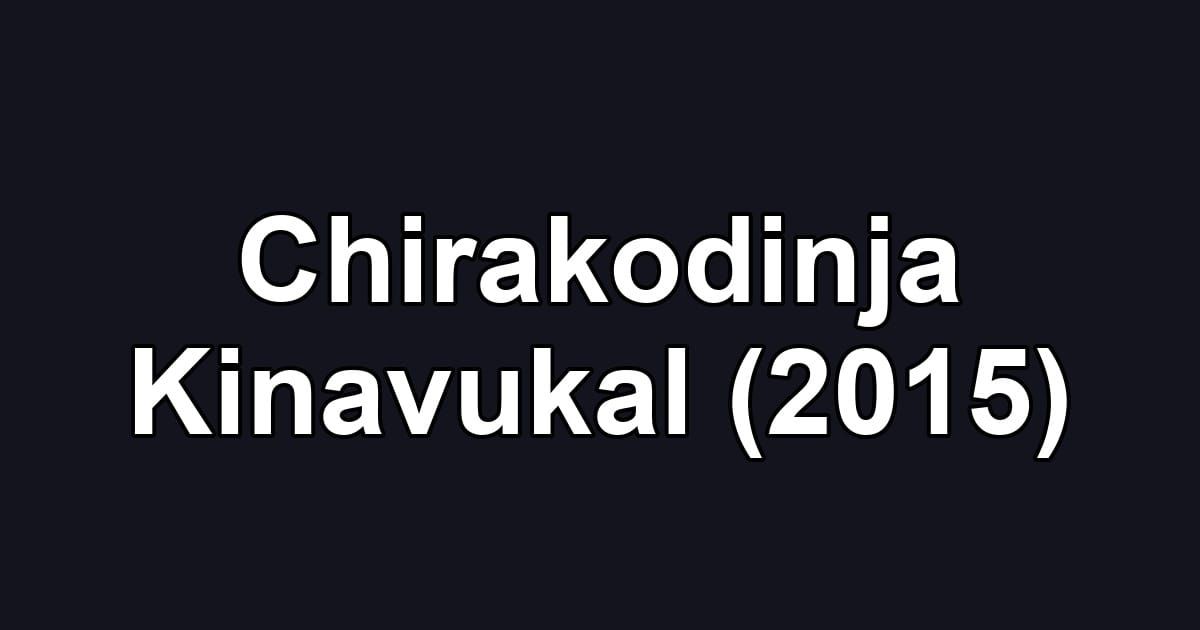 Chirakodinja Kinavukal (2015)