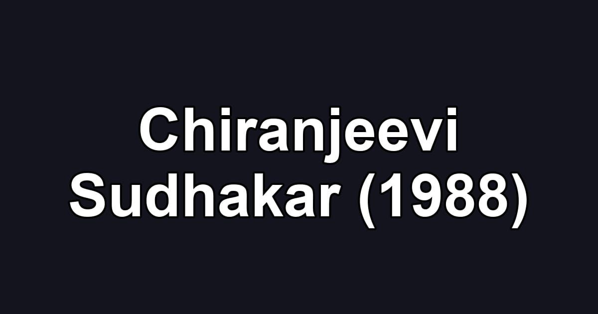 Chiranjeevi Sudhakar (1988)