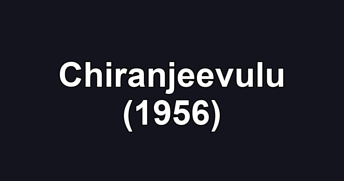 Chiranjeevulu (1956)