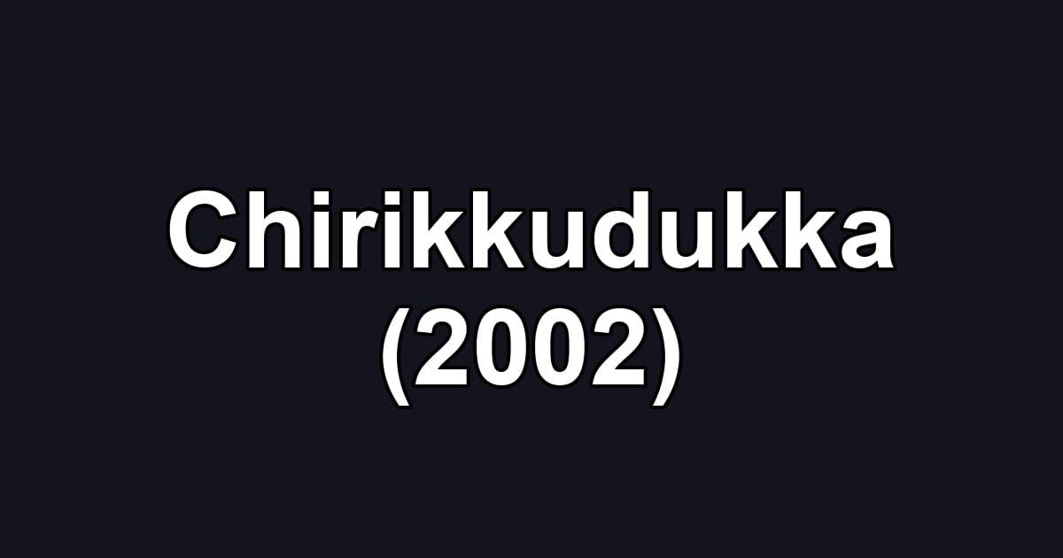 Chirikkudukka (2002)