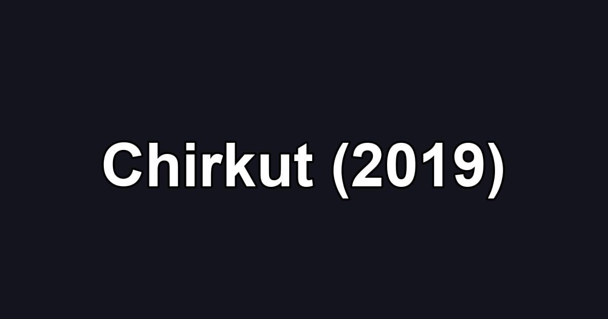 Chirkut (2019)