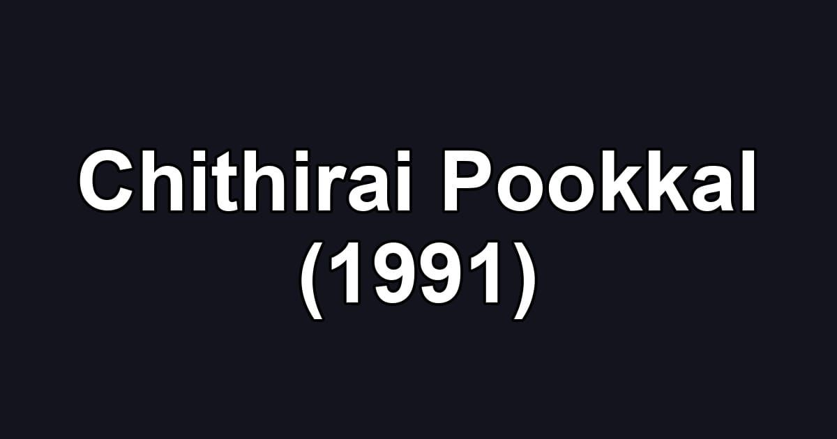 Chithirai Pookkal (1991)
