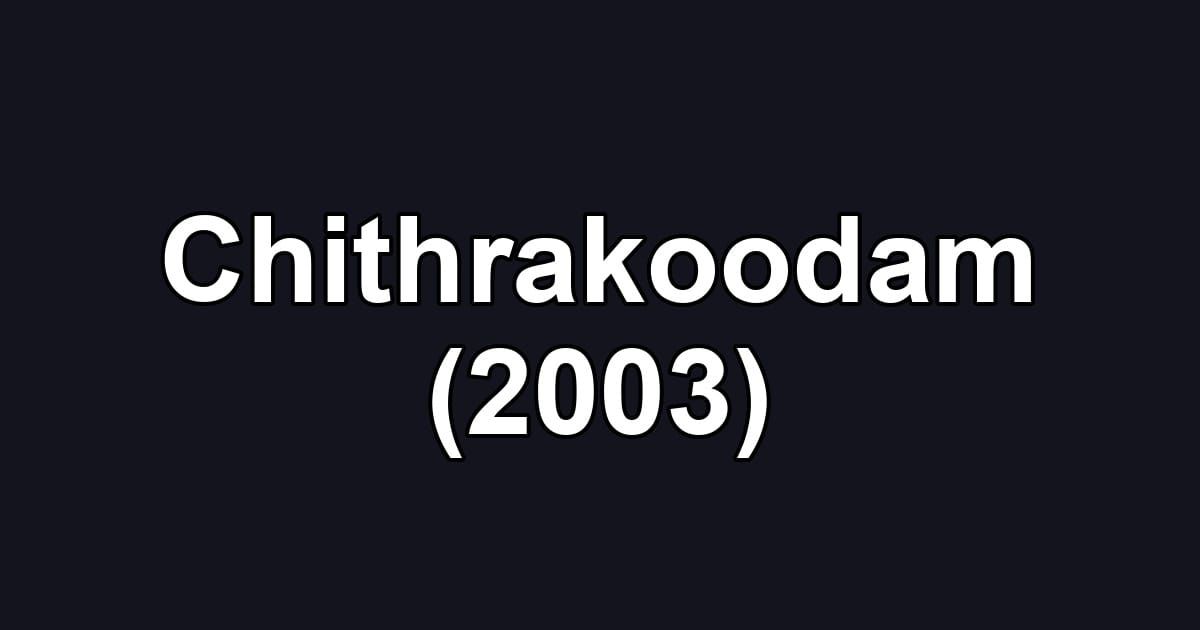 Chithrakoodam (2003)