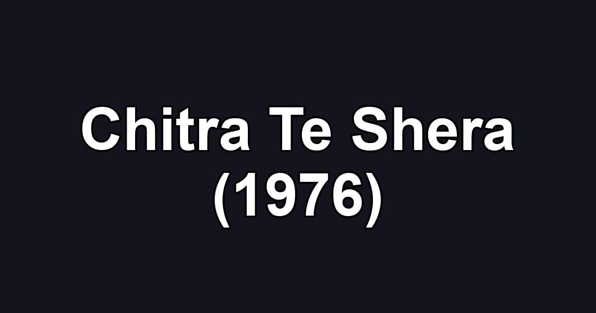 Chitra Te Shera (1976)