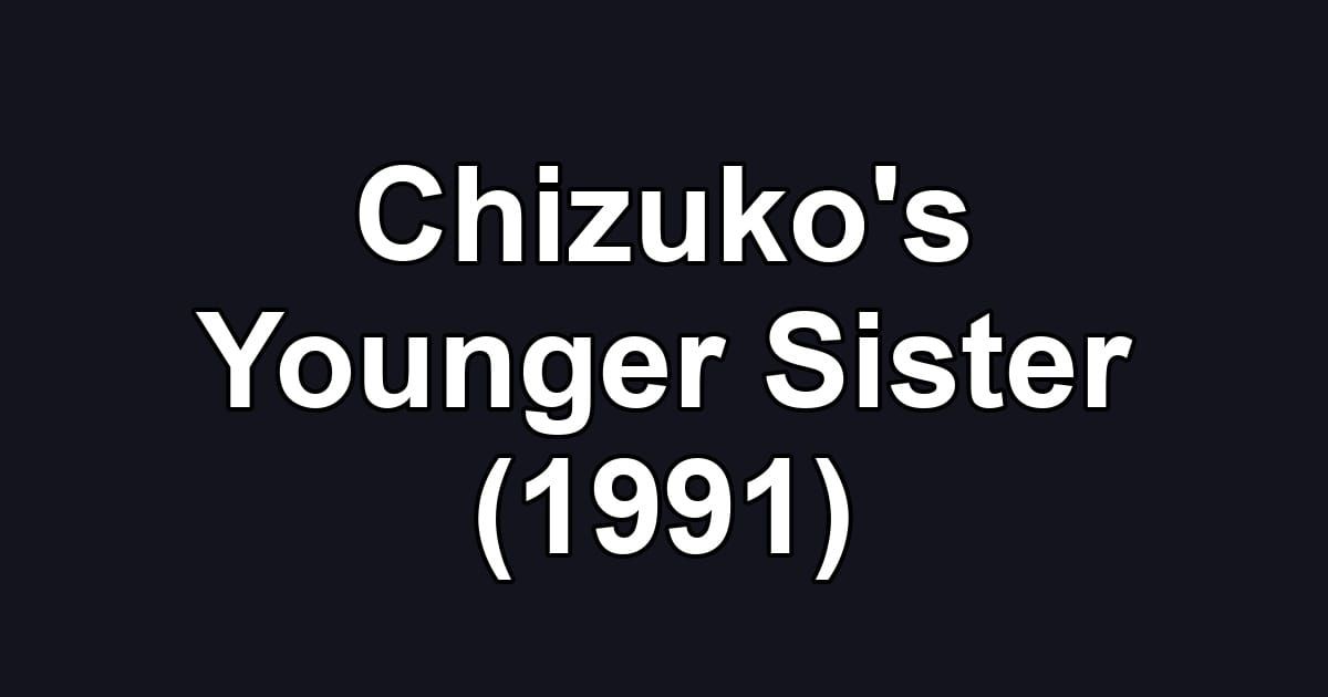 Chizuko's Younger Sister (1991)