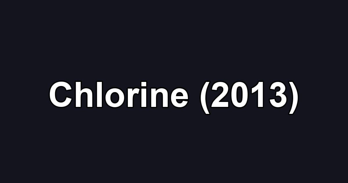 Chlorine (2013)